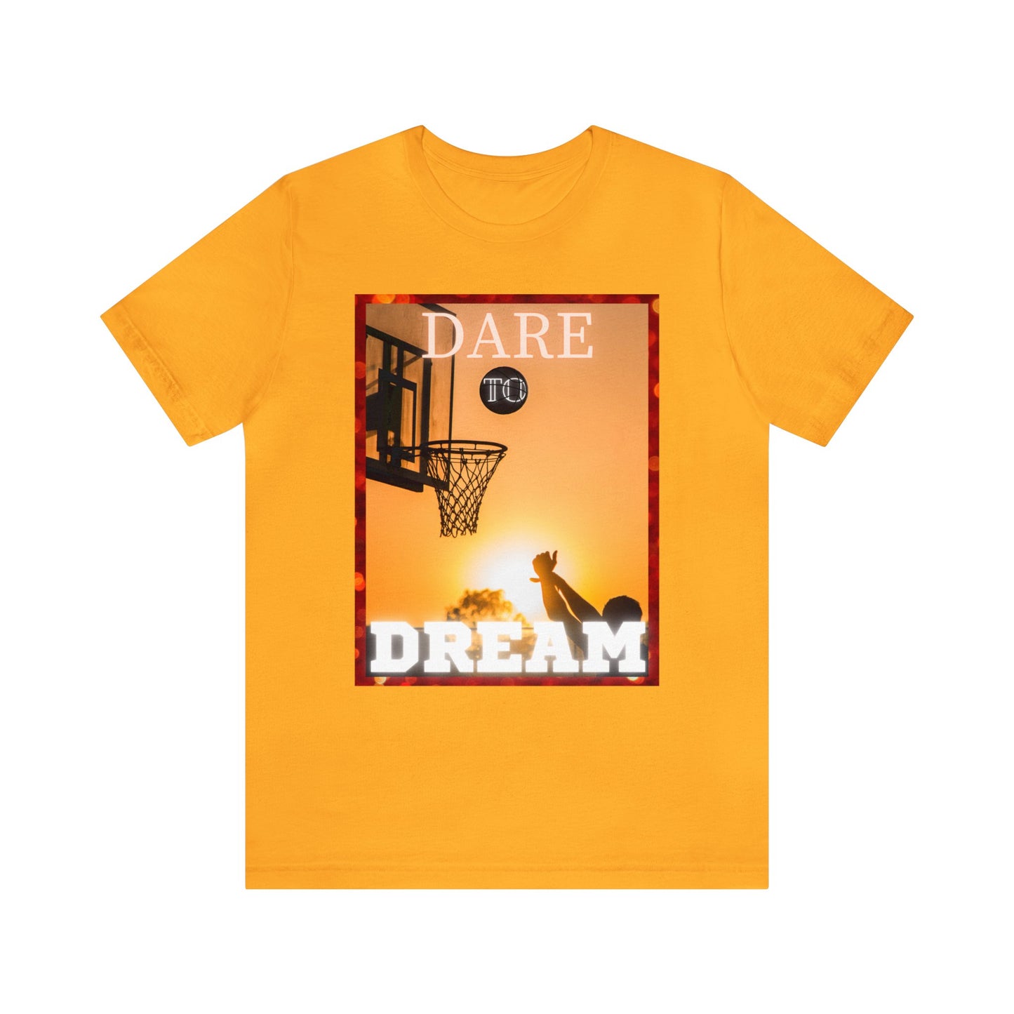 Dare To Dream Basketball Unisex Jersey Short Sleeve Tee