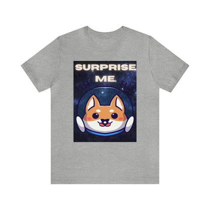 Surprise Me Space Dog Unisex Jersey Short Sleeve Tee