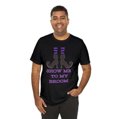 Show Me To My Broom Unisex Jersey Short Sleeve Tee