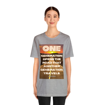 One Generation Sunrise Highway Chinese Proverb Unisex Jersey Short Sleeve Tee