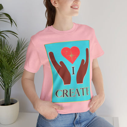 I Create Unisex Jersey Short Sleeve Tee