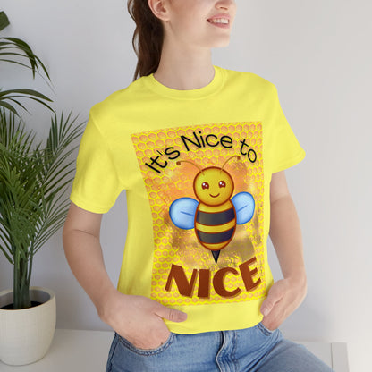 It's Nice To Bee Nice Unisex Jersey Short Sleeve Tee