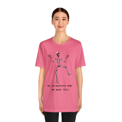 My Co-Workers Made Me Dancing Skeleton Unisex Jersey Short Sleeve Tee