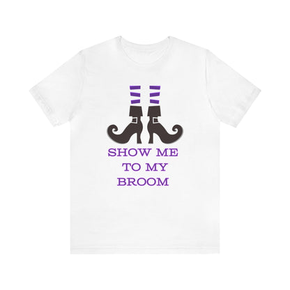 Show Me To My Broom Unisex Jersey Short Sleeve Tee