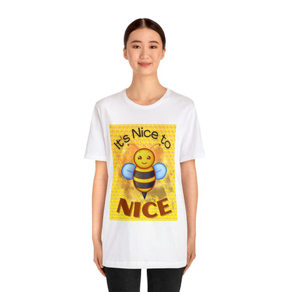 It's Nice To Bee Nice Unisex Jersey Short Sleeve Tee