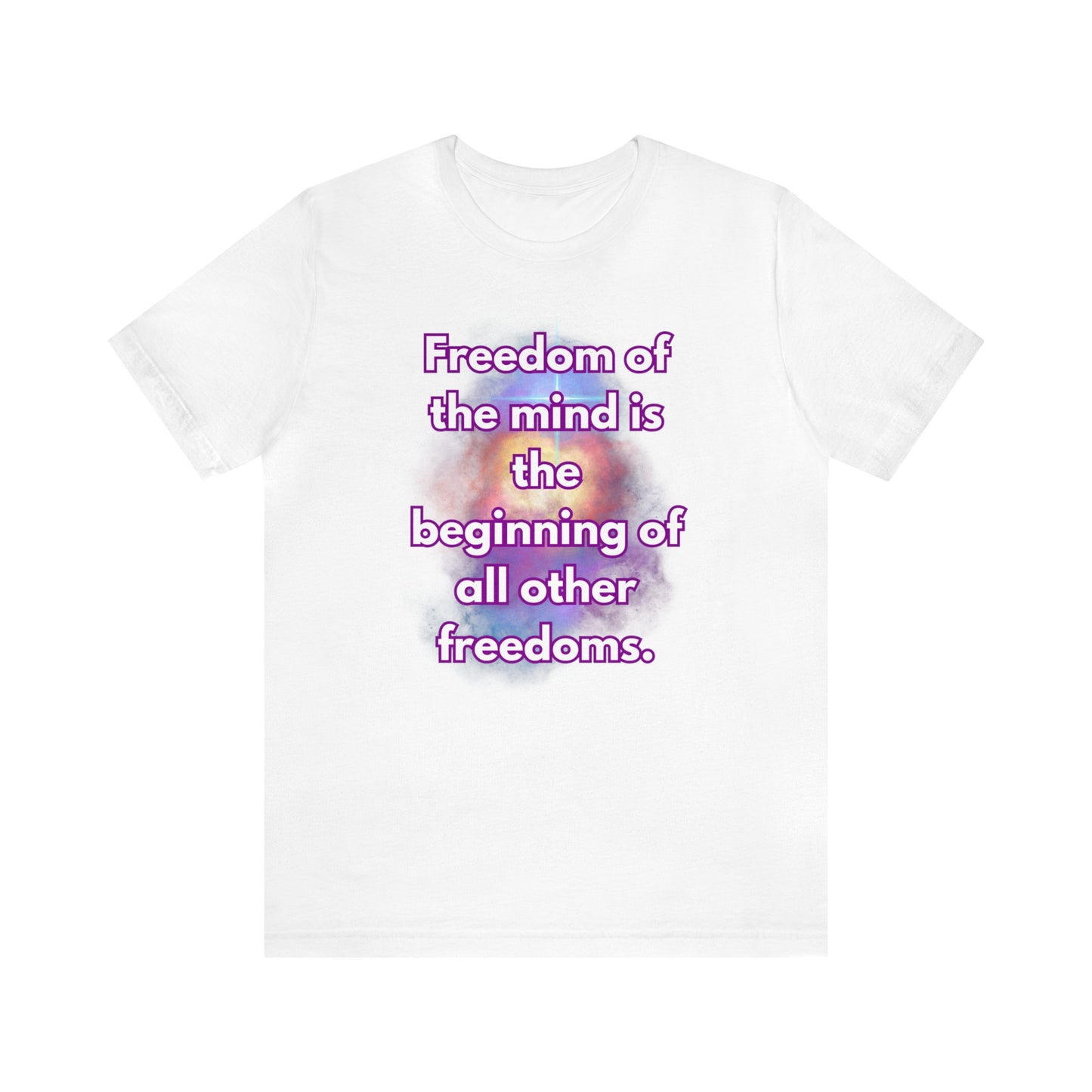 Freedom Of The Mind Is The Beginning Supernova Unisex Jersey Short Sleeve Tee