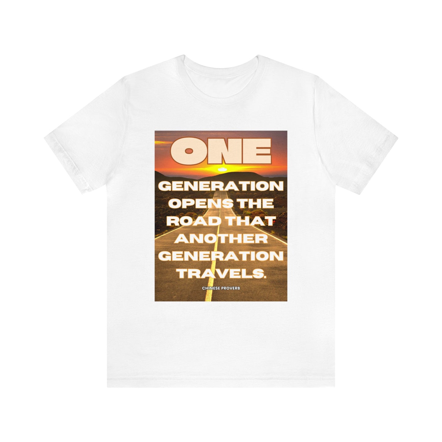 One Generation Sunrise Highway Chinese Proverb Unisex Jersey Short Sleeve Tee