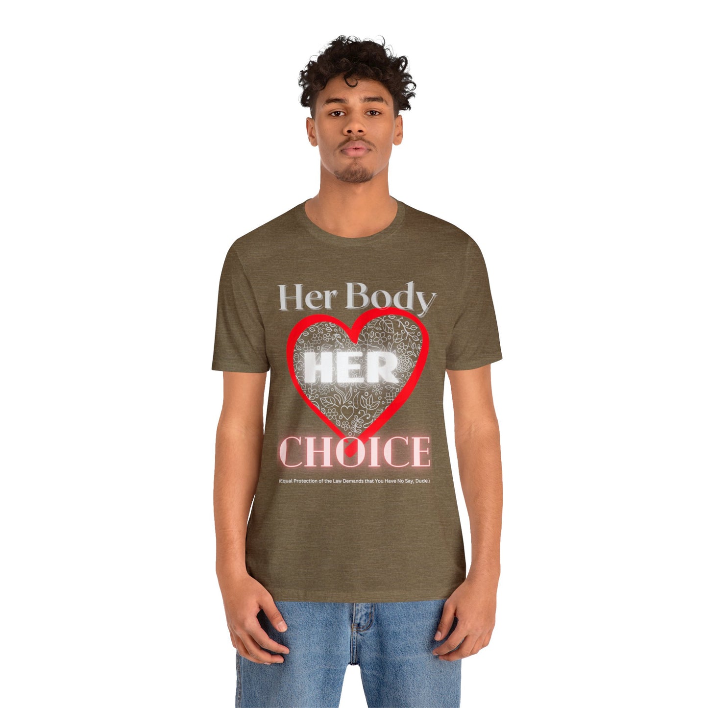 Her Body Her Choice Unisex Jersey Short Sleeve Tee