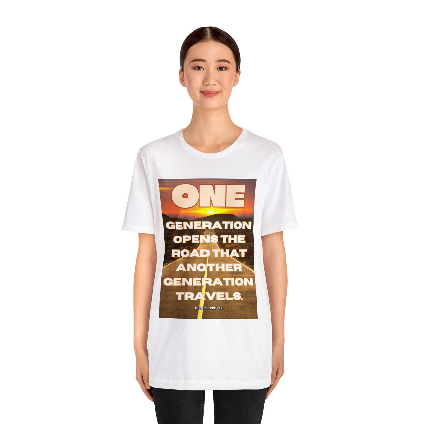 One Generation Sunrise Highway Chinese Proverb Unisex Jersey Short Sleeve Tee