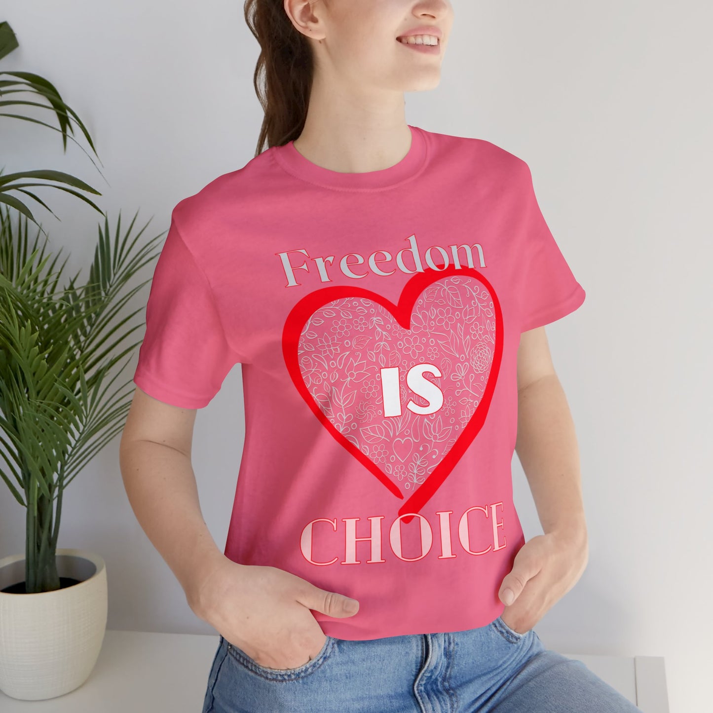 Freedom Is Choice Heart Unisex Jersey Short Sleeve Tee