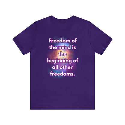 Freedom Of The Mind Is The Beginning Supernova Unisex Jersey Short Sleeve Tee