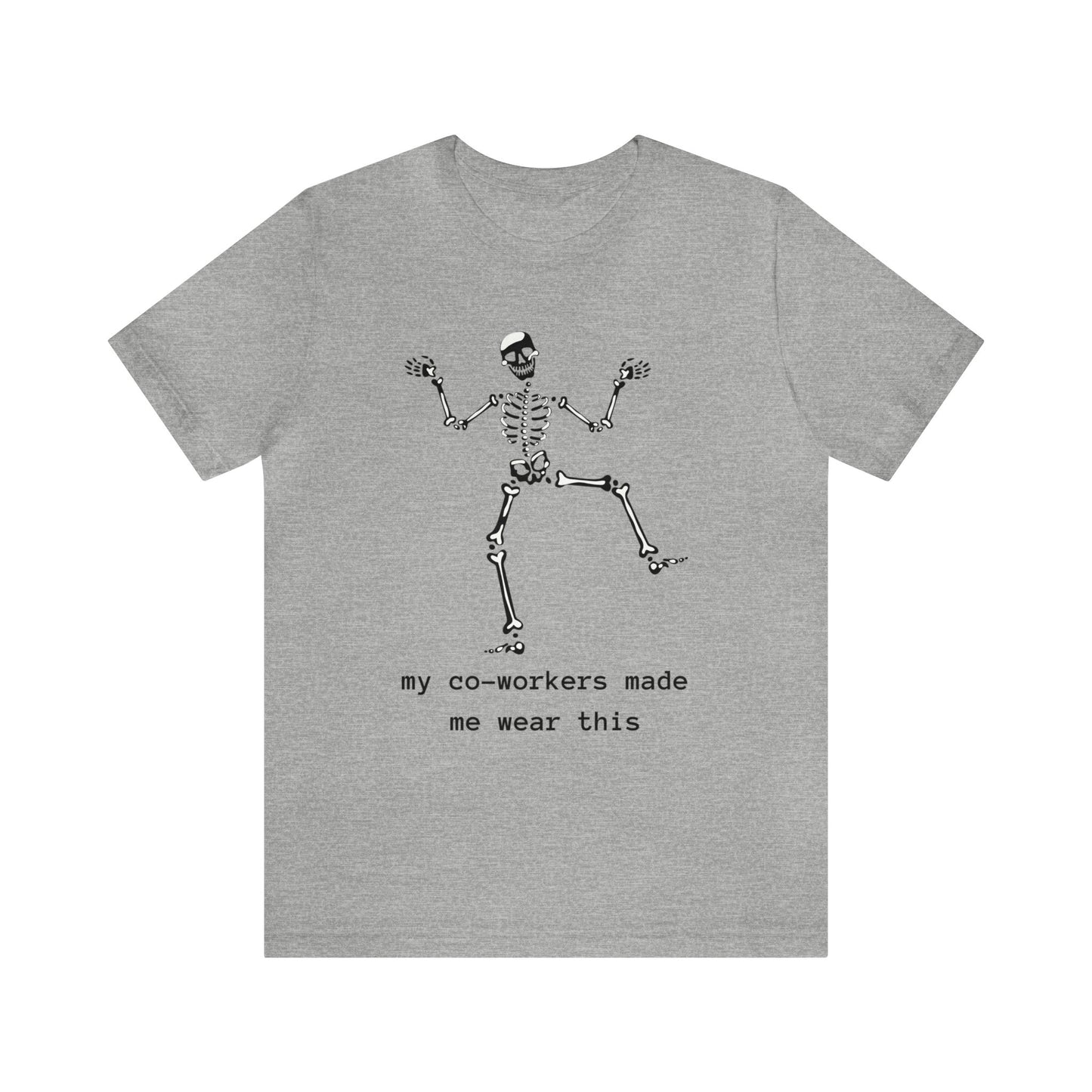 My Co-Workers Made Me Dancing Skeleton Unisex Jersey Short Sleeve Tee