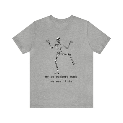 My Co-Workers Made Me Dancing Skeleton Unisex Jersey Short Sleeve Tee