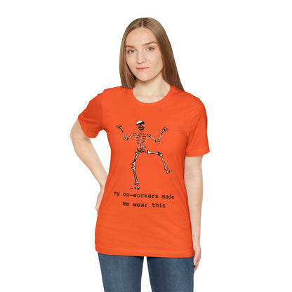 My Co-Workers Made Me Dancing Skeleton Unisex Jersey Short Sleeve Tee