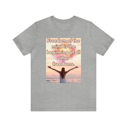 Freedom Of The Mind Is The Beginning Open Arms Unisex Jersey Short Sleeve Tee