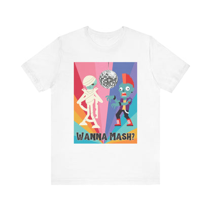 Wanna Mash? Unisex Short Sleeve Tee