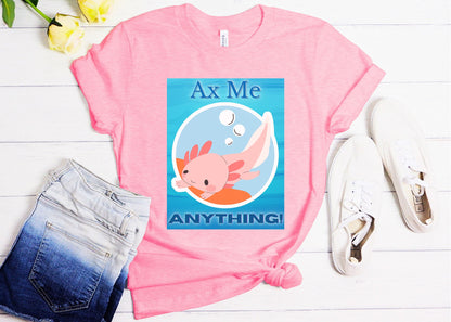 Ax Me Anything Axolotl Circle Framed Unisex Jersey Short Sleeve Tee