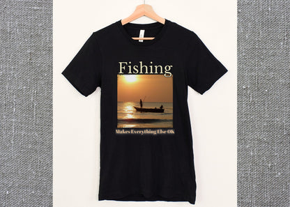 Fishing Makes Everything Else Okay Unisex Jersey Short Sleeve Tee