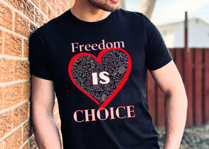 Freedom Is Choice Heart Unisex Jersey Short Sleeve Tee