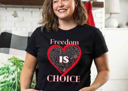 Freedom Is Choice Heart Unisex Jersey Short Sleeve Tee