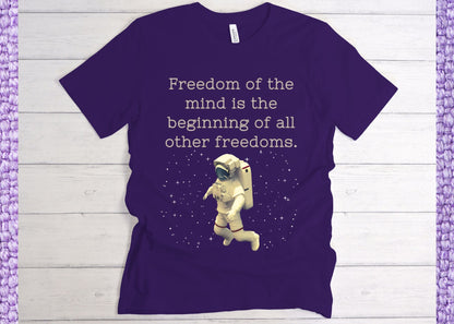 Freedom of The Mind Is The Beginning Astronaut Unisex Jersey Short Sleeve Tee