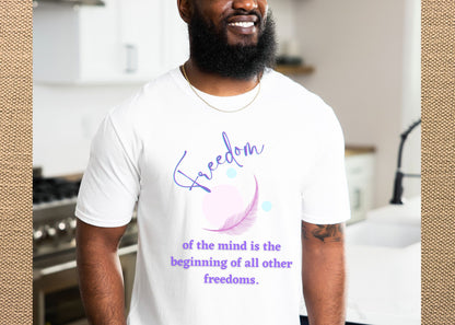 Freedom Of The Mind Is The Beginning Feather Unisex Jersey Short Sleeve Tee