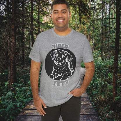 Tired Yet? Black Lab Unisex Jersey Short Sleeve Tee